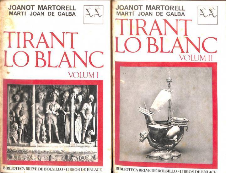 TIRANT LO BLANC. VOLS 1 I 2 (CATALÁN). | JOANOT MARTORELL (MARTI JOAN DE GALBA)