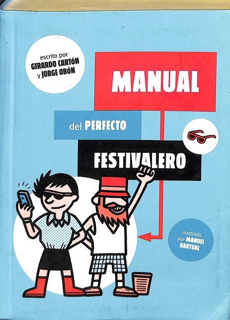 MANUAL DEL PERFECTO FESTIVALERO | CARTÓN, GERARDO/OBÓN, JORGE/BARTUAL, MANUEL