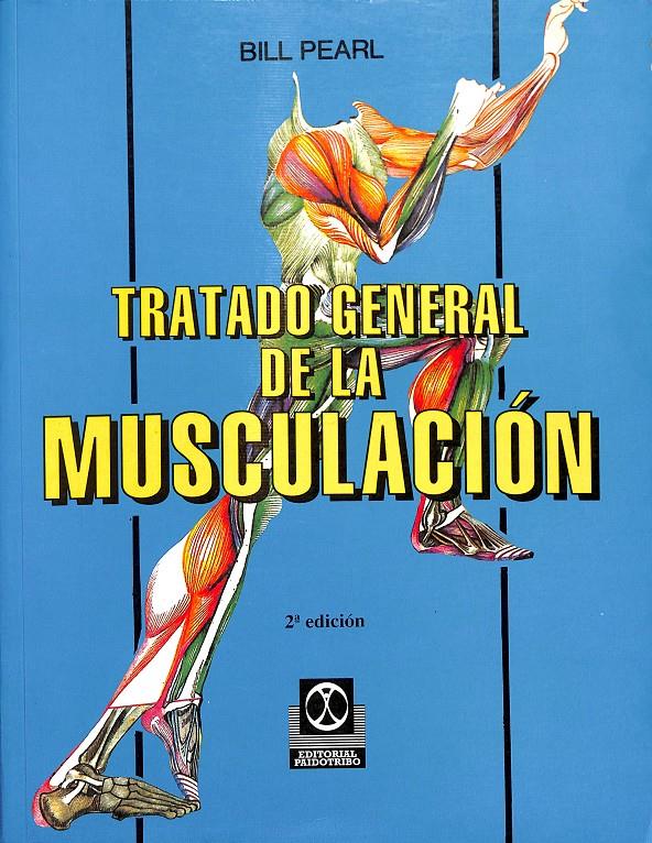 TRATADO GENERAL DE LA MUSCULACIÓN | PEARL, BILL