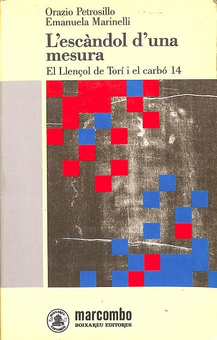 L'ESCÀNDOL D'UNA MESURA EL LLENÇOL DE TORÍ I EL CARBÓ 14 (CATALÁN) | ORAZIO PETROSILLO, EMANUELA MARINELLI