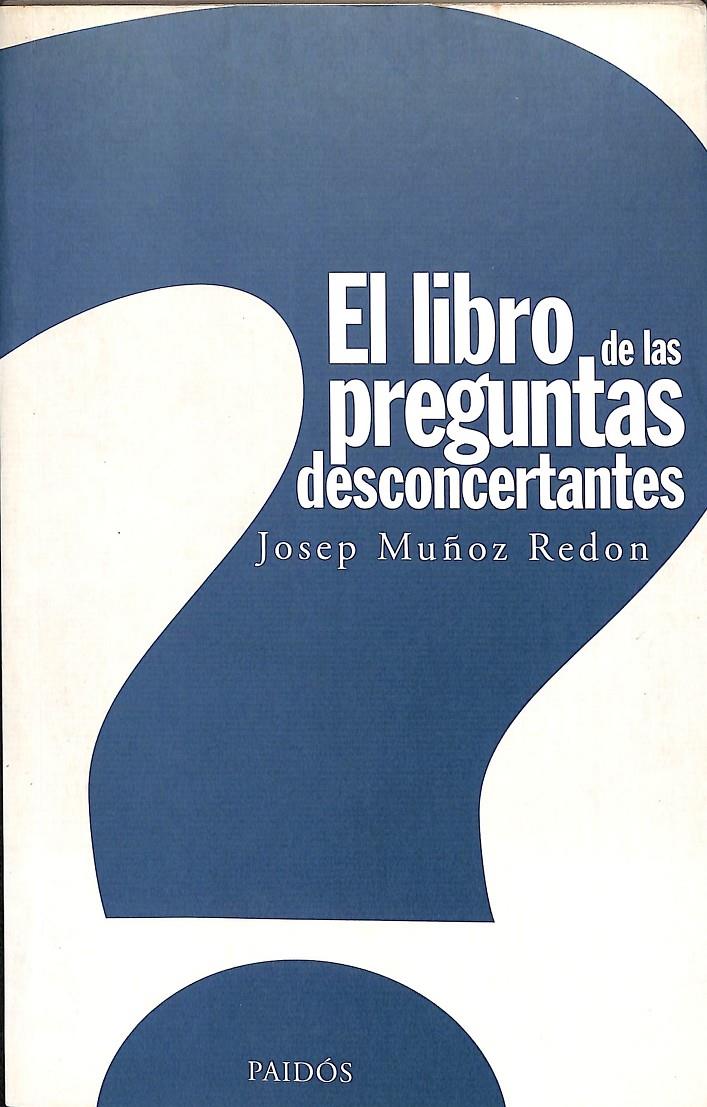 EL LIBRO DE LAS PREGUNTAS DESCONCERTANTES | MUÑOZ REDÓN, JOSEP