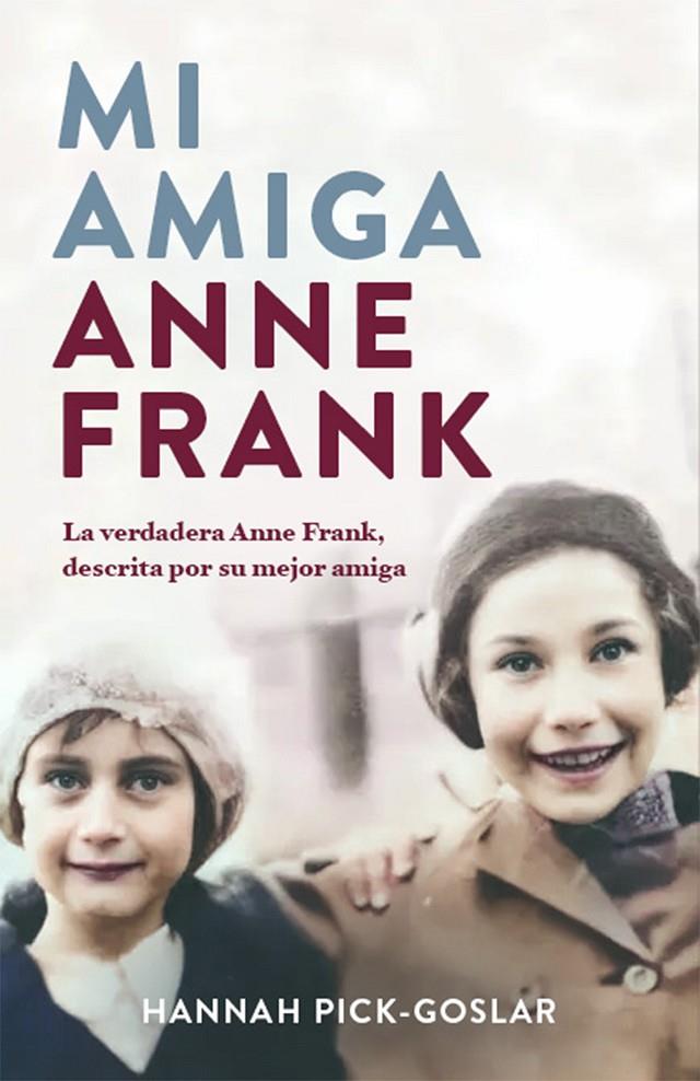 MI AMIGA ANNE FRANK | PICK-GOSLAR, HANNAH