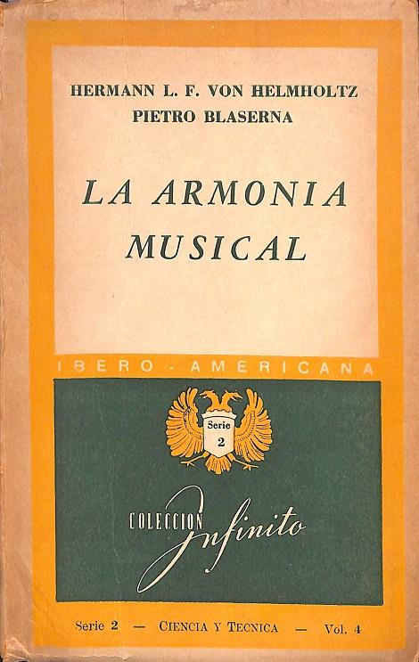 LA ARMONÍA MUSICAL -  SERIE 2 - CIENCIA Y TÉCNICA VOL. 4 | HERMANN L.F. VON HELMHOLTZ /  PIETRO BLASERNA