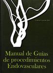MANUAL DE GUÍAS DE PROCEDIMIENTOS ENDOVASCULARES | 9788461328765 | CARLOS VAQUERO PUERTA