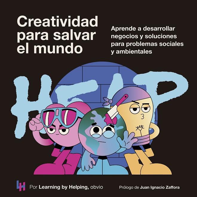 CREATIVIDAD PARA SALVAR EL MUNDO | LEARNING BY HELPING