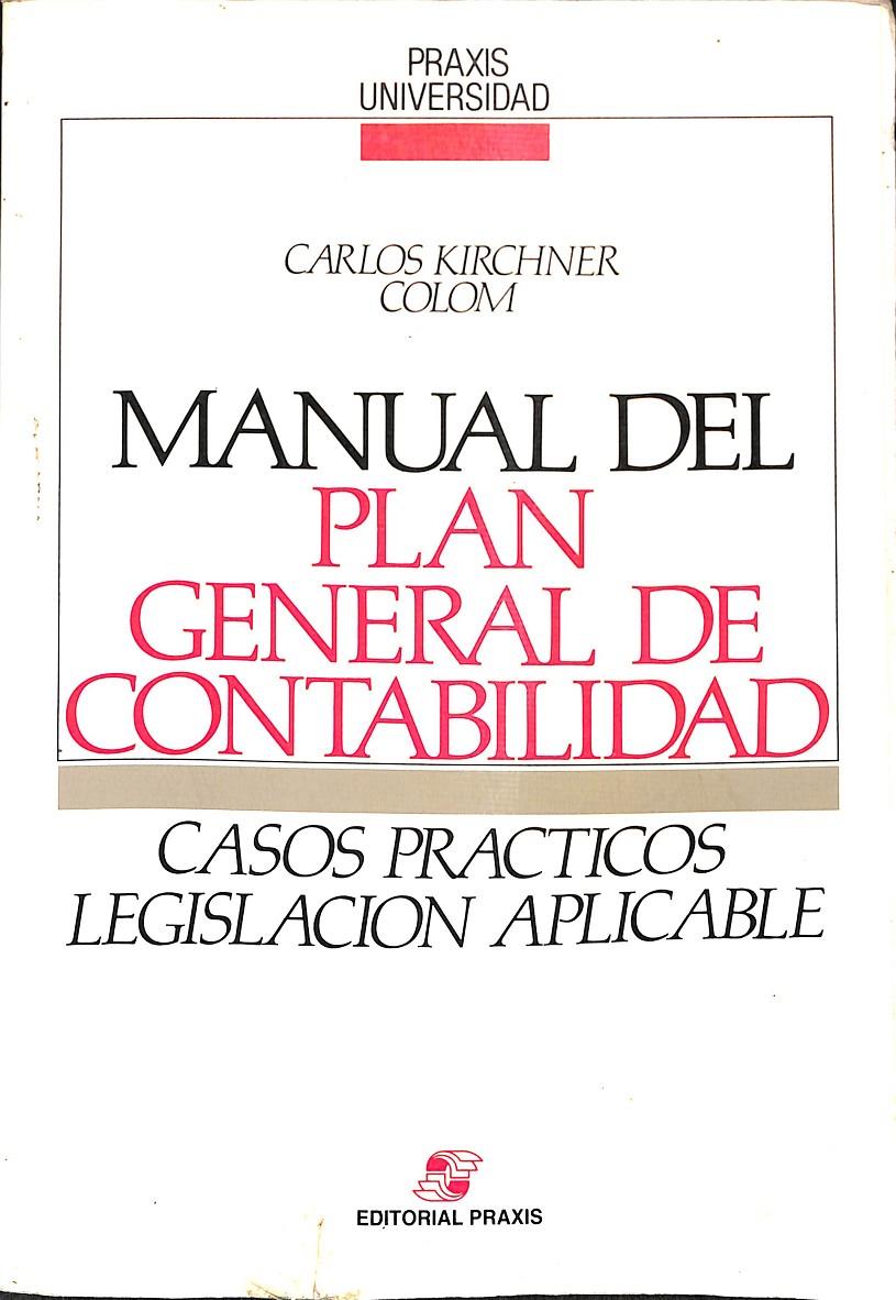 MANUAL DEL PLAN GENERAL DE CONTABILIDAD | 0 | KIRCHNER COLOM, CARLOS