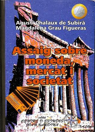 ASSAIG SOBRE MONEDA, MERCAT I SOCIETAT (CATALÁN) | AGUSTÍ CHALAUX DE SUBIRÀ, MAGDALENA GRAU FIGUERAS