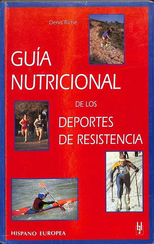 GUÍA NUTRICIONAL DE LOS DEPORTES DE RESISTENCIA | RICHÉ, DENIS