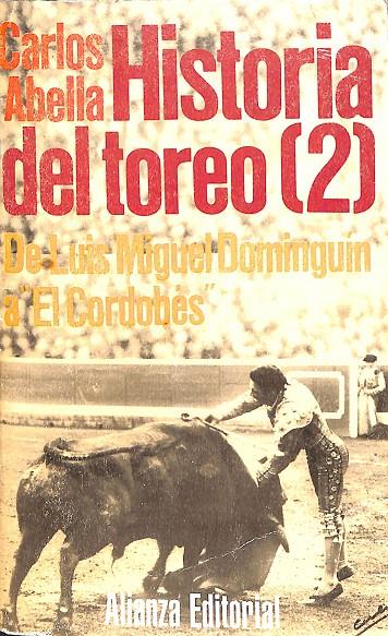 HISTORIA DEL TOREO (2) DE LUIS DOMINGUIN A EL CORDOBES | CARLOS ABELLA