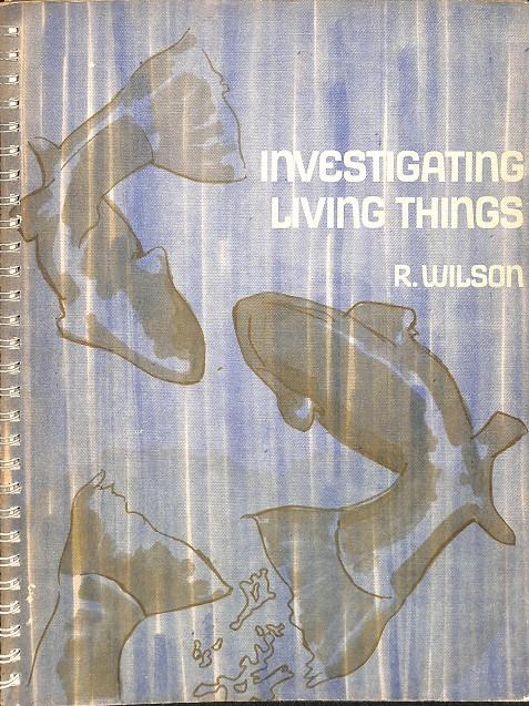 INVESTIGATING LIVING THINGS (INGLÉS) | R.WILSON
