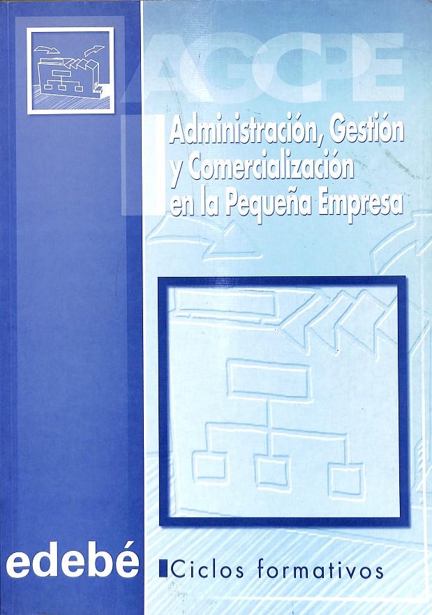 ADMINISTRACIÓN, GESTIÓN Y COMERCIALIZACIÓN EN LA PEQUEÑA EMPRESA. | 9788423654635 | REY I ORIOL, JOSEP
