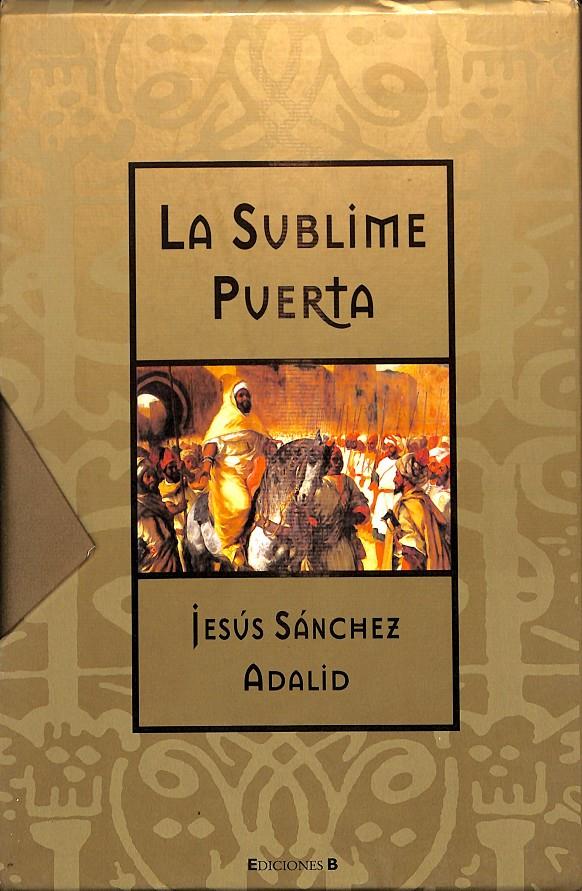 LA SUBLIME PUERTA -  EDICION DE LUJO PRESENTADA EN ESTUCHE | SANCHEZ ADALID, JESUS