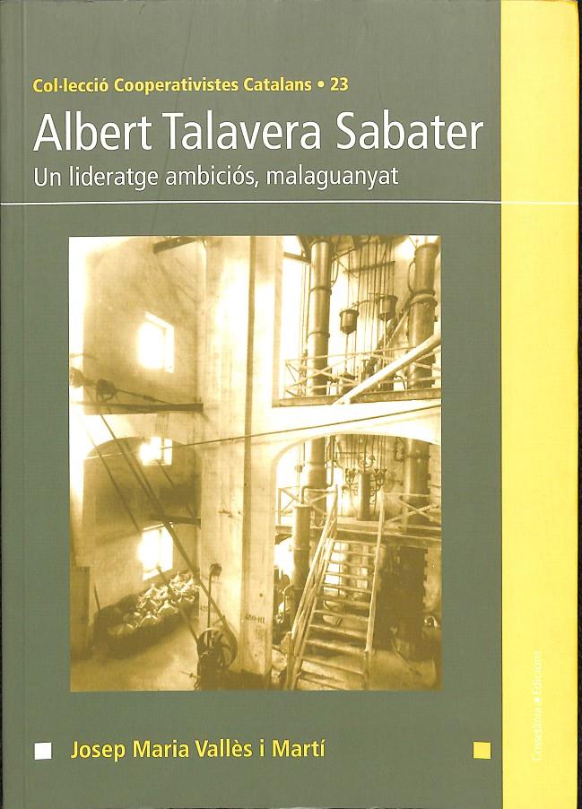 ALBERT TALAVERA I SABATER - UN LIDERATGE AMBICIÓS, MALAGUANYAT / (CATALÁN) | 9788490341322 | VALLÈS MARTÍ, JOSEP M.