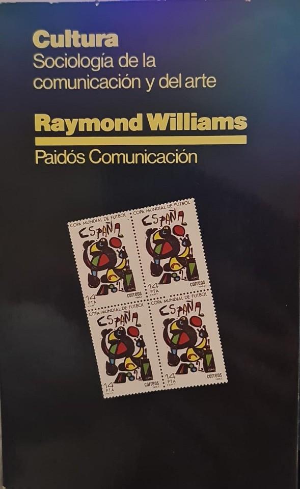 SOCIOLOGIA DE LA COMUNICACION Y DEL ARTE  | RAYMOND WILLIAMS