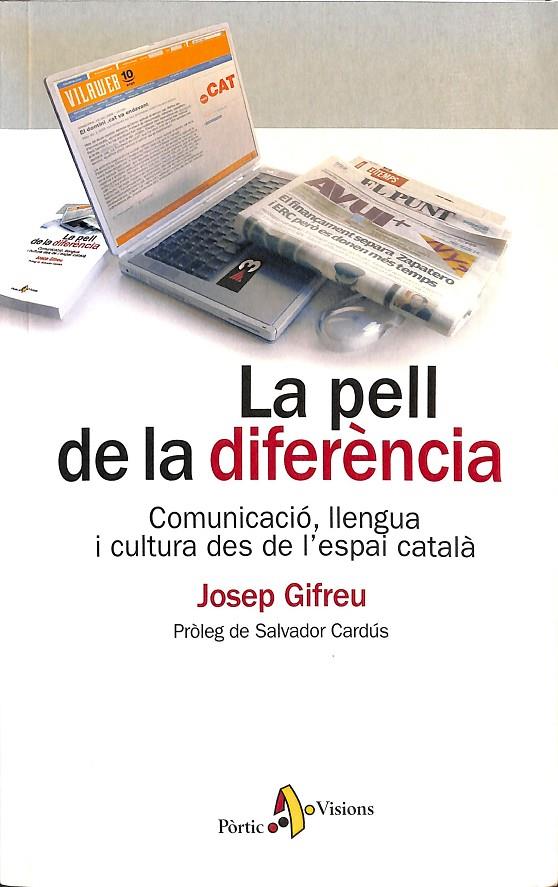 LA PELL DE LA DIFERÈNCIA COMUNICACIÓ, LLENGUA I CULTURA (CATALÁN) | GIFREU PINSACH, JOSEP