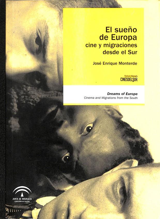 EL SUEÑO DE EUROPA - CINE Y MIGRACIONES DESDE EL SUR | 9788496582507 | ENRIQUE MONTERDE JOSE