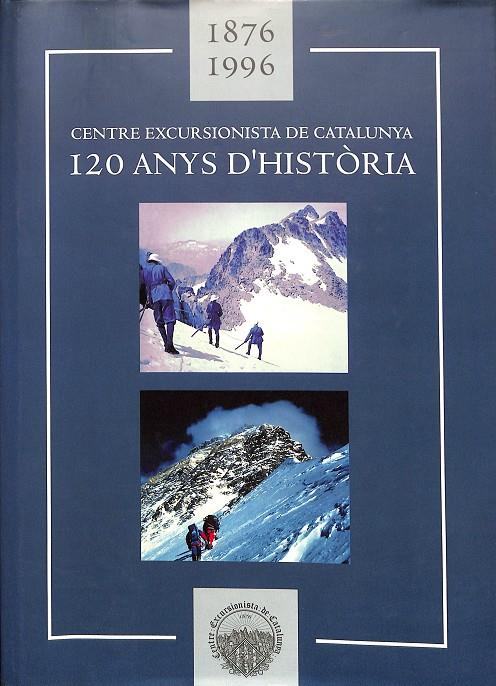 CENTRE EXCURSIONISTA DE CATALUNYA  - 1876-1996 (CATALÁN) | AGUSTÍ JOLIS -  COORINADOR GENERAL