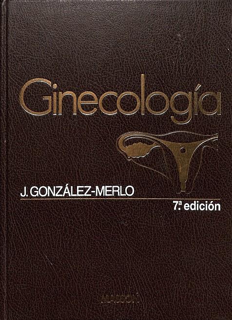 GINECOLOGÍA 7º EDICIÓN | J. GONZÁLEZ-MERLO