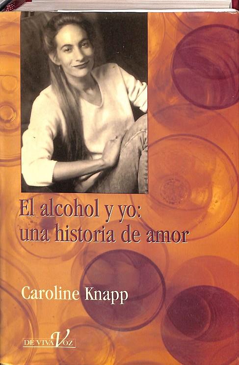 EL ALCOHOL Y YO: UNA HISTORIA DE AMOR  | CAROLINE KNAPP