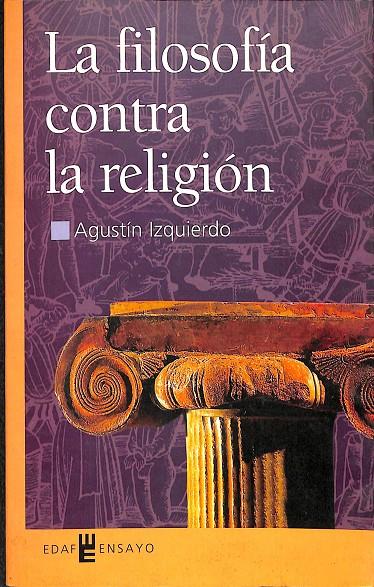 LA FILOSOFIA CONTRA LA RELIGIÓN | AGUSTÍN IZQUIERDO