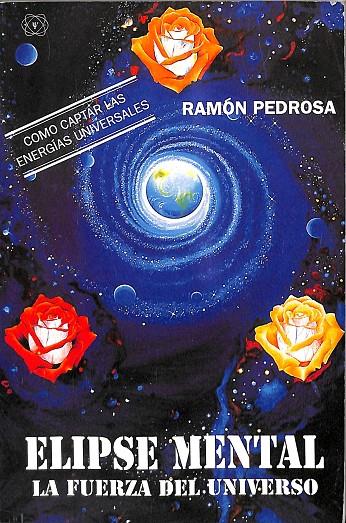 ELIPSE MENTAL. LA FUERZA DEL UNIVERSO | RAMON PEDROSA