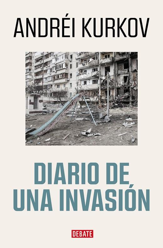 DIARIO DE UNA INVASIÓN | KURKOV, ANDRÉI