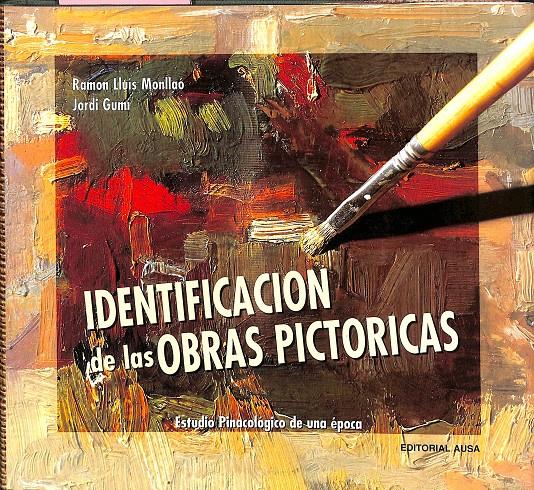 IDENTIFICACION DE LAS OBRAS PICTORICAS | J. LLUIS MONLLAO, R. GUMI CARDONA (AUTOR)