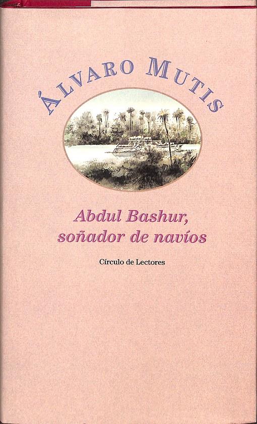 ABDUL BASHUR, SOÑADOR DE NACIOS  | 9788422692751 | ALVARO MUTIS 