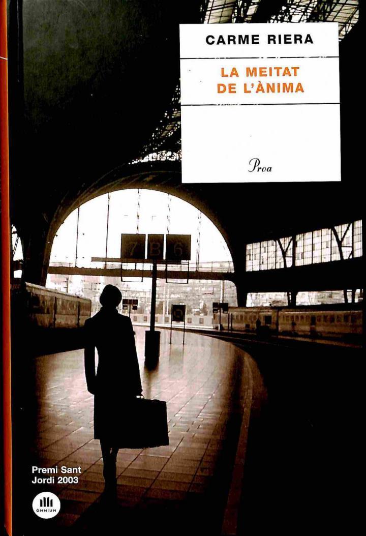 LA MEITAT DE L'ÀNIMA (PREMI SANT JORDI 2003) (CATALÁN). | 9788484376651 | CARME RIERA