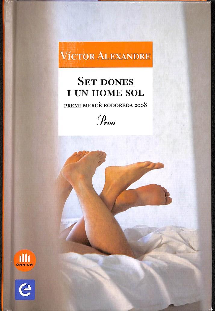 SET DONES I UN HOME SOL (CATALÁN)  512 | 9788484375593 | ALEXANDRE, VÍCTOR