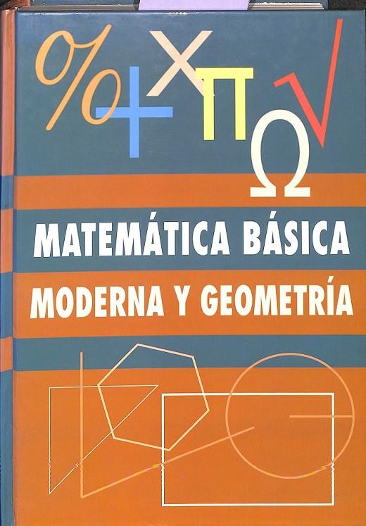 MATEMATICA BASICA  MODERNA Y GEOMETRIA  | 9788482591513