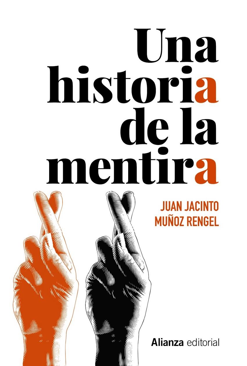 UNA HISTORIA DE LA MENTIRA | 9788491818892 | MUÑOZ RENGEL, JUAN JACINTO