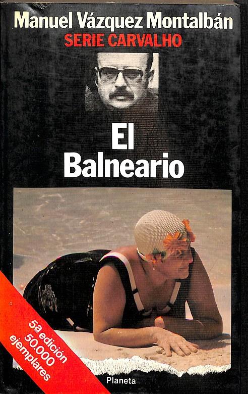 EL BALNEARIO - SERIE CARVALHO | MANUEL VÁZQUEZ MONTALBÁN