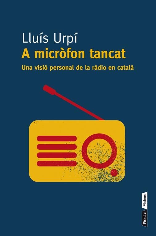 A MICRÒFON TANCAT (CATALÁN) | 9788498092295 | URPÍ BALSELLS, LLUÍS