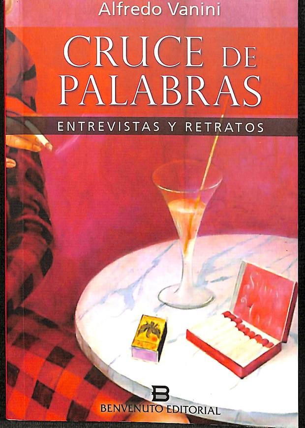 CRUCE DE PALABRAS - ENTREVISTAS Y RETRATOS | ALFREDO VANINI