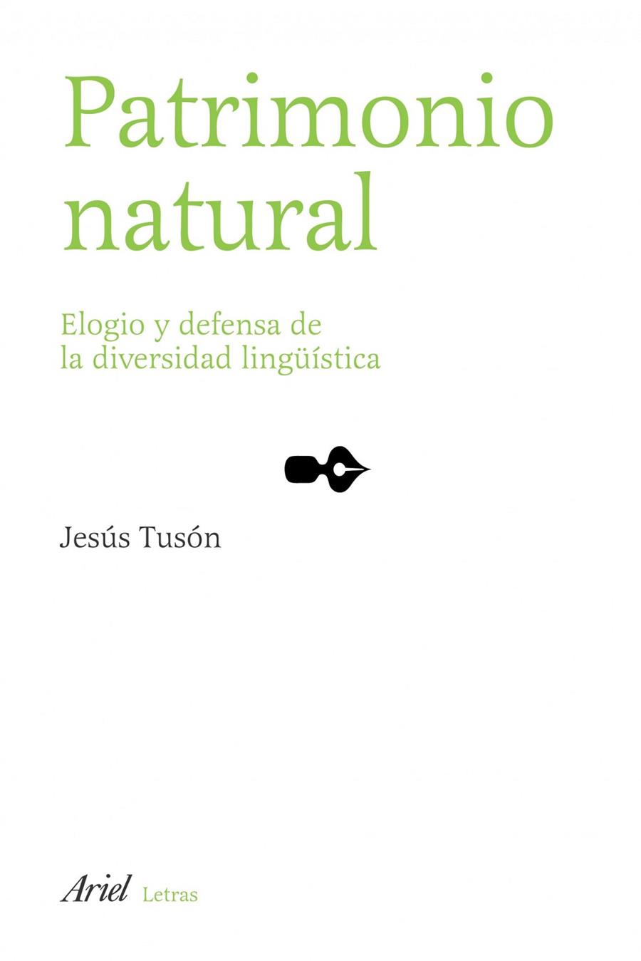 PATRIMONIO NATURAL - ELOGIO Y DEFENSA DE LA DIVERSIDAD LINGÜÍSTICA | TUSON VALLS, JESÚS