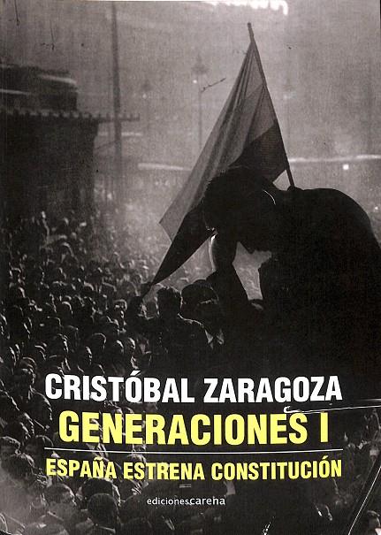 GENERACIONES I ESPAÑA ESTRENA CONSTITUCIÓN | CRISTOBAL ZARAGOZA