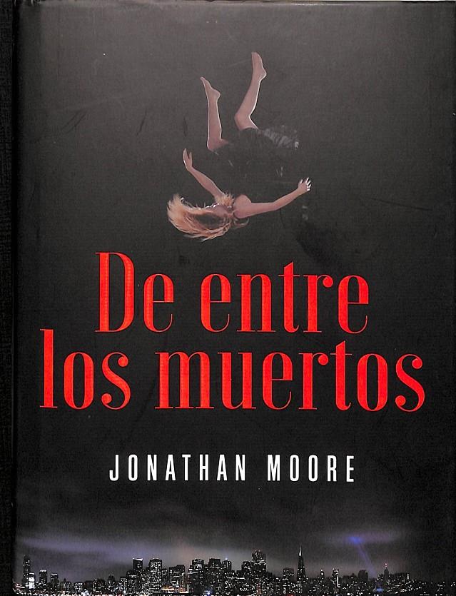 DE ENTRE LOS MUERTOS | MOORE JONATHAN