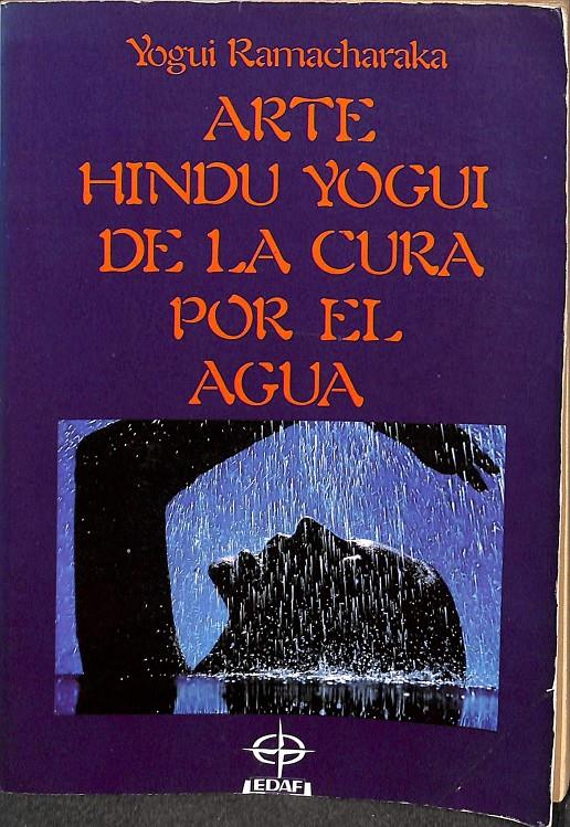 ARTE HINDÚ YOGUI DE LA CURA POR EL AGUA | 9788476401272 | RAMACHARAKA,