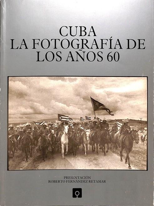 CUBA LA FOTOGRAFIA DE LOS AÑOS 60  | ROBERTO FERNANDEZ RETAMAR