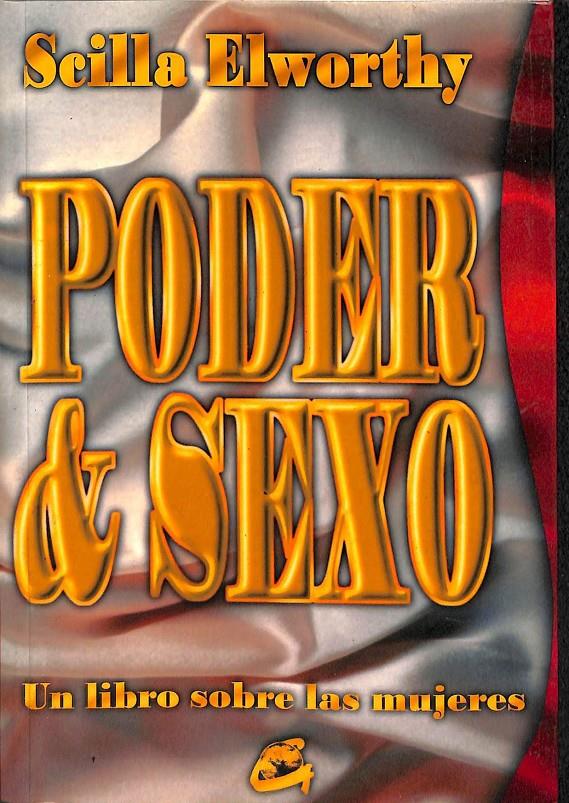 PODER & SEXO UN LIBRO SOBRE LAS MUJERES | 9788488242532 | ELWORTHY, SCILLA