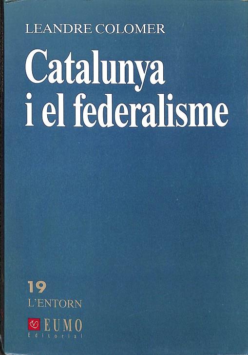 CATALUNYA I EL FEDERALISMO (CATALÁN) | LEANDRE COLOMER