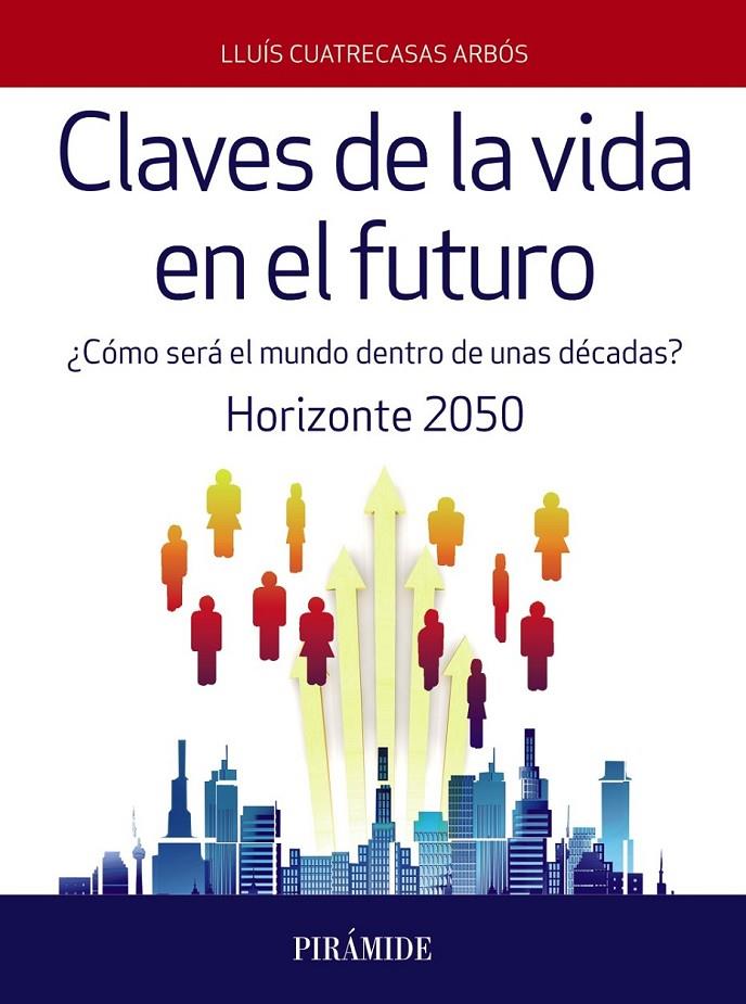 CLAVES DE LA VIDA EN EL FUTURO | 9788436838329 | CUATRECASAS ARBÓS, LLUÍS