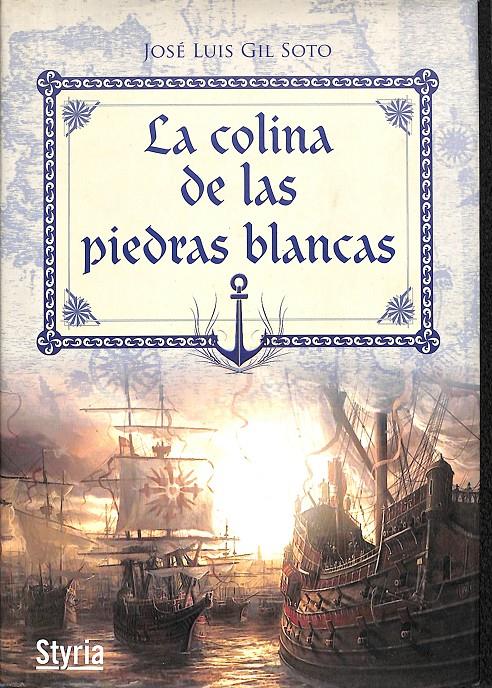 LA COLINA DE LAS PIEDRAS BLANCAS | 9788492520534 | JOSÉ LUIS GIL SOTO
