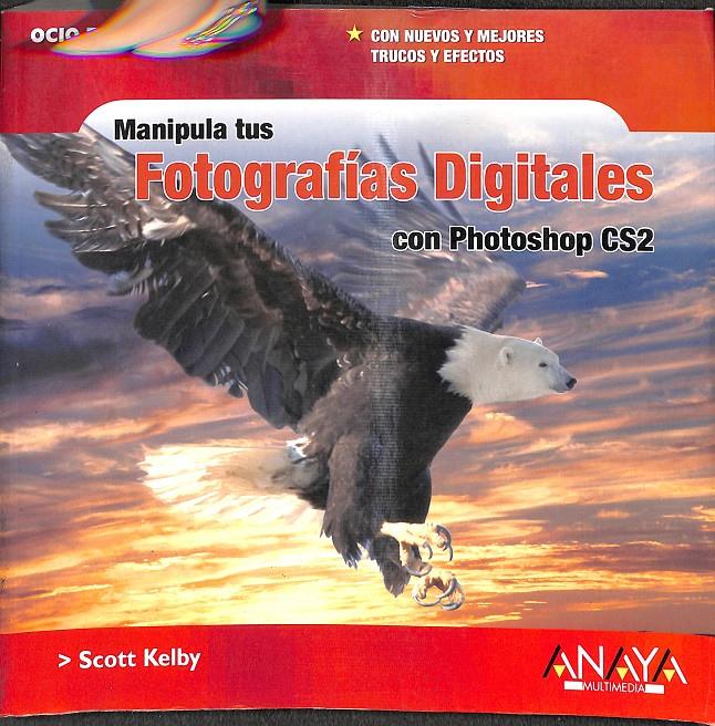 MANIPULA TUS FOTOGRAFÍAS DIGITALES CON PHOTOSHOP CS2 | 9788441519749 | KELBY, SCOTT