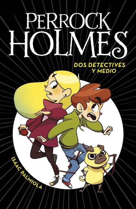 PERROCK HOLMES - DOS DETECTIVES Y MEDIO Nº 1  | 9788490436158 | ISAAC PALMIOLA