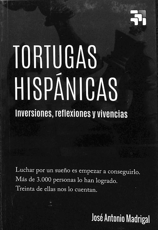 TORTUGAS HISÁNICAS. INVERSIONES, REFLEXIONES Y VIVENCIAS | JOSE ANTONIO MADRIGAL