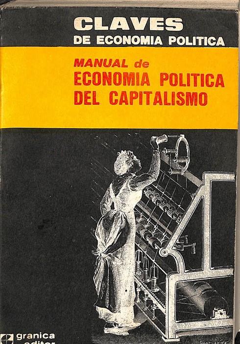 CLAVES DE LA ECONOMIA POLITICA DEL CAPITALISMO - MANUAL DE ECONOMIA POLITICA DEL CAPITALISMO   | V.V.A