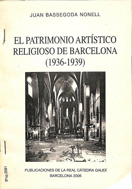 EL PATRIMONIO ARTÍSTICO RELIGIOSO DE BARCELONA (1936-1939) | JUAN BASSEGODA NONELL