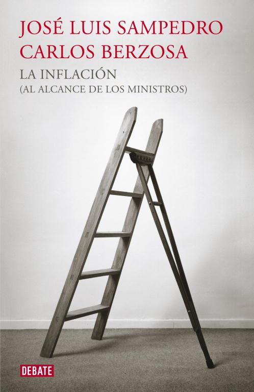 LA INFLACIÓN (AL ALCANCE DE LOS MINISTROS) | 9788499921440 | SAMPEDRO, JOSÉ LUIS / BERZOSA, CARLOS